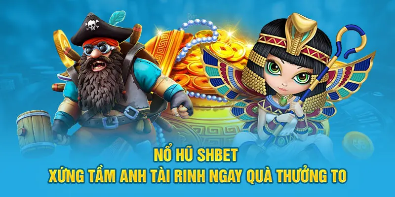 Tại Sao Game Nổ Hũ Đổi Thưởng Shbet17 Lại Gây Sốt